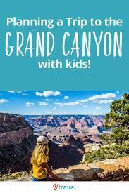 Planning A Trip To The Grand Canyon With Kids Get Insider Tips On How To Get There Where To Stay What Grand Canyon Vacation Grand Canyon Grand Canyon Family