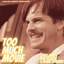 Too Much Movie — One Heat Minute Productions