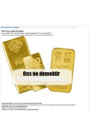 Maybe you would like to learn more about one of these? Altin Onsu Hakkinda Bilgiler Ons Nedir Ons Ile Altin Fiyati Nasil Hesaplanir Ons Ne Demek Ulusal Piyasalarda 1 Ons Altin 31 10 Bilgi Turk Lirasi Egitim