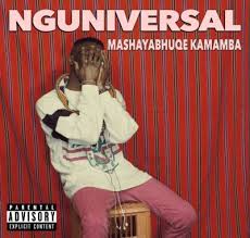 Fakaza is a english album released on dec 2013. Download Mashayabhuqe Kamamba Nguniversal Ep Fakaza