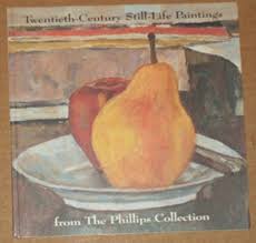 Twentieth-Century Still-Life Paintings from the Phillips Collection