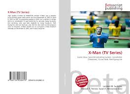 X Man Tv Series 978 613 0 53861 3 6130538618 9786130538613