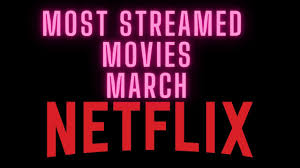The netflix top 10 for march shows how the company has been affected by the covid shutdowns that hit film and tv production last year. Netflix Reveals The Top 10 Most Streamed Movies Of March 2021 Youtube