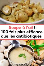 Voici Comment Preparer La Meilleure Soupe A L Ail Qui Est Cent Fois Plus Efficace Que Les Antibiotiques Soupe Recette Ail Garlic Garlic Soup Food Recipes