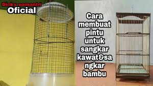 Dari sini, kandang sudah terbentuk dan hampir sempurna. Cara Membuat Pintu Sangkar Burung Kawat Sangkar Bambu Youtube