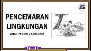Check spelling or type a new query. Pencemaran Lingkungan Pelajaran Ipa Kelas 7 Semester 2 Kurikulum 2013 Youtube
