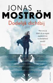 Dodelijk Dichtbij Het Eerste Deel In Een Serie Van Jonas Mostrom Volgt Psychiater Nathalie Svensson In De Zoektocht Naar In 2020 Boeken Thrillers Boeken Om Te Lezen