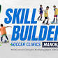 Manor Summer SkillBuilder Clinic - Block 1