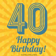 Happy Birthday Happy40th Birthday Gif Happybirthday Happy40thbirthday Hbd Discover 40th Birthday Cards Happy Birthday In Spanish Happy Birthday In French