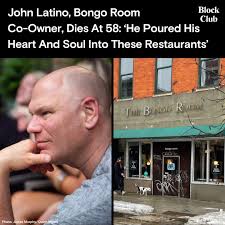 John Latino, the co-owner and culinary force behind popular Wicker Park  restaurant The Bongo Room which helped elevate brunch beyond just bacon and  eggs, died this month. He was 58. With friend