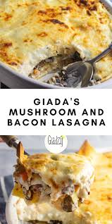 Giada S Mushroom And Bacon Lasagna Vincisgrassi Giadzy Recipe In 2020 Bacon Lasagna Recipes Italian Recipes