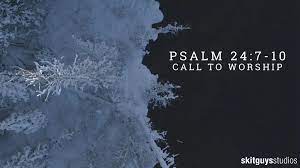 Psalm 24 7 10 Worship Reflection