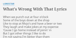 Walking in memphis lonestar lyrics. What S Wrong With That Lyrics By Lonestar When We Punch Out