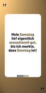 Lustige Spruche Lustig Witzig Funny Spruche Quote Qotd Zitat Samstag Sonntag Wochenende Mood Mein Samstag Lie Lustige Spruche Spruche Dumme Witze