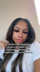 If We Start Texting Now Be in Pumpkin Patch in October Better Off Alone