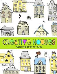 Download Creative Houses Coloring Book For Kids Detailed Architecture Designs Creative Buildings Patterns For Children Mintz Rachel 9781729537145 Amazon Com Books