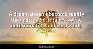 Colin Powell A Dream Doesn T Become Reality Through