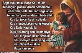Kau ada di s'tiap jalanku. Lirik Lagu Pujian Rohani Kristen Sekolah Minggu Gereja Tuhan Yesus Bapa Kau Setia Bapa Kau Mulia