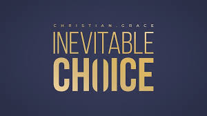 Inevitable Choice by Christian Grace
