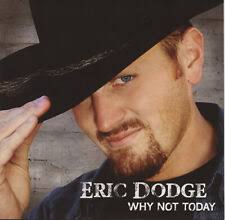 Why Not Today by Eric Dodge (CD, 2007, Racing Snail) for sale online