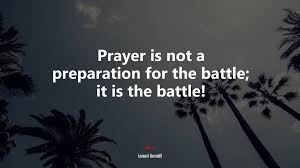 Leonard ravenhill was a christian evangelist and author who focused on the subjects of prayer and revival. 632901 Prayer Is Not A Preparation For The Battle It Is The Battle Leonard Ravenhill Quote 4k Wallpaper Mocah Hd Wallpapers