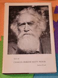 Life of Charles Erskine Scott Wood,: A renaissance man