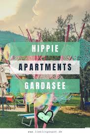 Gardasee Geheimtipp Apartments Mit Hippie Garten In 15 Bildern Gardasee Reisen Und Hotel Gardasee