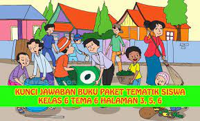 Perlu diingat, pembahasan kunci jawaban berikut ini hanya digunakan sebagai acuan bagi orang tua untuk mengoreksi pekerjaan anak. Kunci Jawaban Buku Tematik Siswa Kelas 6 Tema 6 Halaman 3 5 6 Sanjayaops