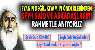 Şeyh sayid, 1865 yılında elazığ'ın palu ilçesinde dünyaya gelmiştir. Kiyam Onderlerinden Seyh Said Ve Arkadaslarini Rahmetle Aniyoruz