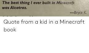 The latest minecraft update at the time this quiz was made was 1.14.2. Quote From A Kid In A Minecraft Book Facepalm Meme On Me Me