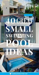 Building of the year 2021. 40 Great Small Swimming Pools Ideas Home Design Lover