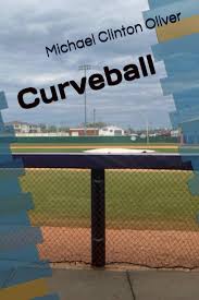 Curveball: Oliver, michael Clinton: 9798327320321: Amazon.com: Books
