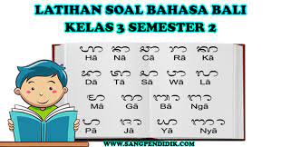 Jadi, dapat dibilang bahwa a. Latsol Bahasa Bali Kelas 3 Semester 2 Sang Pendidik