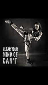 Clear Your Mind Of Can T Kickboxing Quotes Martial Arts Quotes Kickboxing