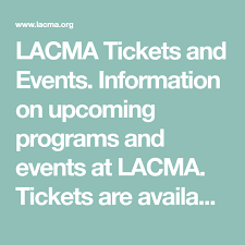 Lacma Tickets And Events Information On Upcoming Programs And Events At Lacma Tickets Are Available Anytime Online During Re With Images Lacma Ticket Office How To Plan