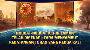 Semua yang ada di bumi ini akan hancur dan peristiwa dibangkitkanya semua manusia dari awal sampai akhir zaman dari kuburan mereka. Pada Akhir Zaman Nubuat Nubuat Tentang Kedatangan Tuhan Kembali Telah Digenapi Cara Menyambut Kedatangan Tuhan Yang Kedua Kali Injil Turunnya Kerajaan Tuhan