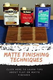 Matte Finishing Techniques Wood Finishing Techniques Wood Oil Finish Staining Wood