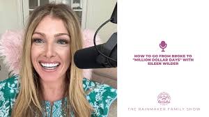 How To Go From Broke To “Million Dollar Days” with Eileen Wilder