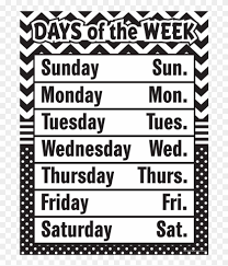 Stay on track and keep any class organized with classroom charts & calendars. Black And White Chevron Days Of The Week Chart Days Of Week Black Hd Png Download 900x900 3296604 Pngfind
