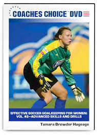 Effective Soccer Goalkeeping for Women: Vol. #2-Advanced Skills and Drills