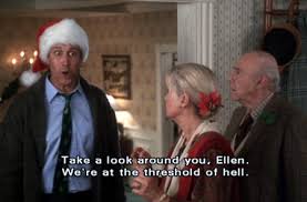 Discover and share funny clark griswold quotes. 12 Days Of Highly Tolerable Holiday Movies National Lampoon S Christmas Vacation Christmas Vacation Quotes National Lampoons Christmas Vacation Quotes Funny Christmas Movies