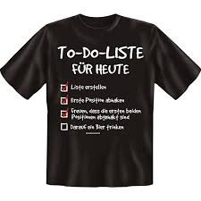 Ausgefallenes Gag T Shirt Motiv To Do Liste Fur Heute Grosse 5xl Farbe Schwarz Black Amazon De Bekleidung Lustige T Shirt Spruche T Shirt Shirts