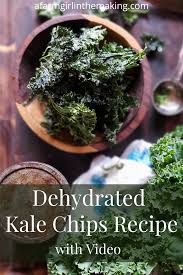 Dehydrated Kale Chips Step By Step Video Dehydrated Kale Chips Kale Chips Kale Chip Recipes