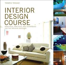 Interior Design Course Principles Practices And Techniques For The Aspiring Designe Interior Design Courses Online Interior Design Books Interior Design Diy