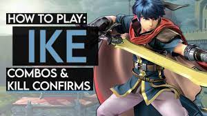 How To Play Ike Basic Combos Kill Confirms Super Smash Bros Ultimate Youtube