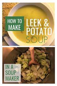 Leek And Potato Soup Recipe Soup Maker Recipes Soup Maker Soup Maker Recipes Morphy Richards