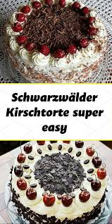 Schwarzwalder Kirschtorte Super Easy Altes Backereirezept Absolut Idiotensicher Kuchen Und Torten Rezepte Kuchen Und Torten Kuchen Rezepte Einfach