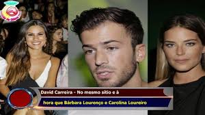 Enjoy the videos and music you love, upload original content, and share it all with friends, family, and the world on youtube. David Carreira No Mesmo Sitio E A Hora Que Barbara Lourenco E Carolina Loureiro Youtube