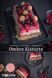 Schnelle Ombre Eistorte Mit Fruchten Und Amarettini Crunch Trickytine Eistorte Einfacher Nachtisch Kuchen Und Torten Rezepte