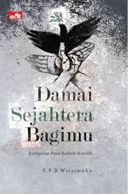 Check spelling or type a new query. Jual Buku Damai Sejahtera Bagimu Kumpulan Puisi Rohani Katolik Oleh Y P B Wiratmoko Gramedia Digital Indonesia